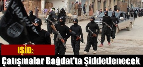 IŞİD: Çatışmalar Bağdat'ta Şiddetlenecek