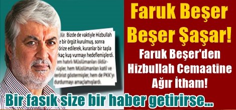 Faruk Beşer'den Hizbullah Cemaatine Ağır  İtham