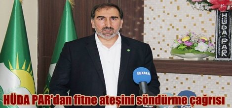 HÜDA PAR'dan fitne ateşini söndürme çağrısı