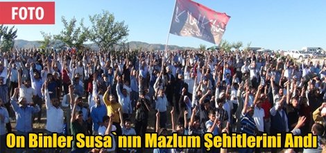 On Binler Susa`nın Mazlum Şehitlerini Andı