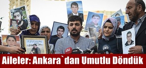Oturma eylemi yapan aileler: Ankara`dan Umutlu Döndük