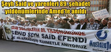 Şeyh Said ve yarenleri 89. şehadet  yıldönümlerinde Amed'te anıldı