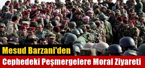 Mesud Barzani'den Cephedeki Peşmergelere Moral Ziyareti
