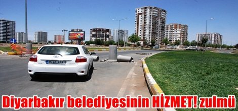 Diyarbakır belediyesinin HİZMET! zulmü
