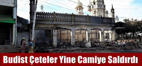 Myanmar`da Budist Çeteler Yine Camiye Saldırdı