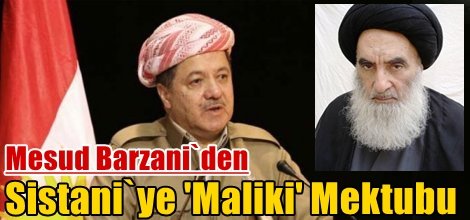 Mesud Barzani`den Sistani`ye 'Maliki' Mektubu