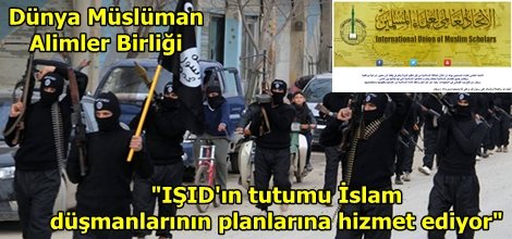 "IŞID'ın tutumu İslam düşmanlarının planlarına hizmet ediyor"