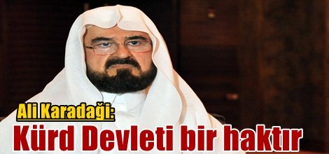 Ali Karadaği: Kürd Devleti bir haktır