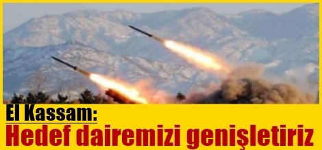 El Kassam: Hedef dairemizi genişletiriz