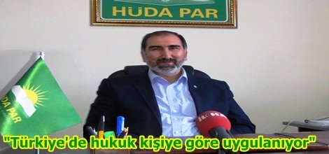"Türkiye'de hukuk kişiye göre uygulanıyor"