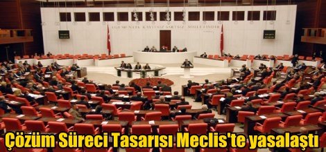 Çözüm Süreci Tasarısı Meclis'te yasalaştı