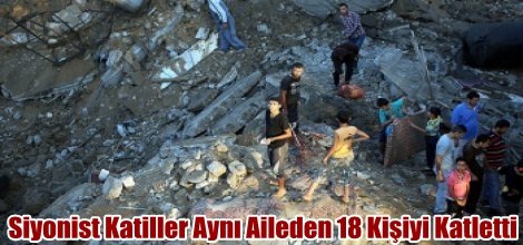 Siyonist Katiller Aynı Aileden 18 Kişiyi Katletti