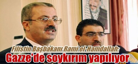 Filistin Başbakanı Rami el-Hamdallah: Gazze'de soykırım yapılıyor