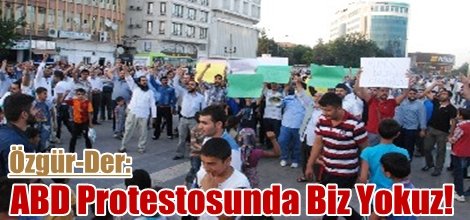 Özgür-Der: ABD Protestosunda Biz Yokuz!