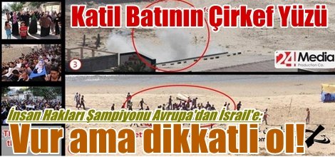 İnsan Hakları Şampiyonu Avrupa'dan İsrail'e: Vur ama dikkatli ol!