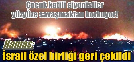 Hamas: İsrail özel birliği geri çekilmek zorunda kaldı