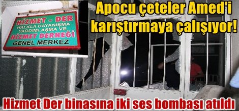 Hizmet Der binasına iki ses bombası atıldı
