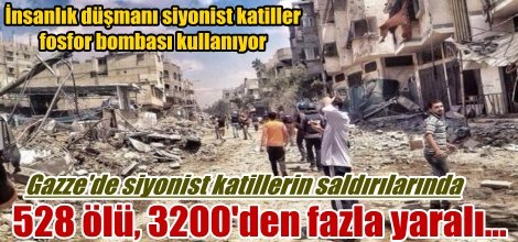 Gazze'de 528 ölü, 3200'den fazla yaralı...