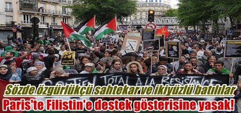 Paris'te Filistin'e destek gösterisine yasak!