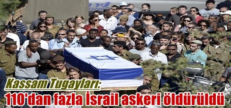 Kassam Tugayları: 110'dan fazla İsrail askeri öldürüldü