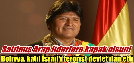 Bolivya, katil İsrail'i terörist devlet ilan etti