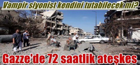 Gazze'de 72 saatlik ateşkes