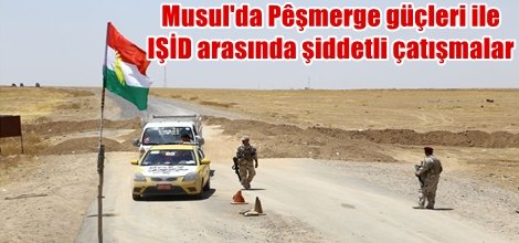 Musul'da Peşmerge güçleri ile IŞİD arasında şiddetli çatışmalar