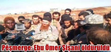 Peşmerge güçleri: Ebu Ömer Şişani öldürüldü