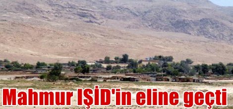 Mahmur ilçesi IŞİD'in eline geçti