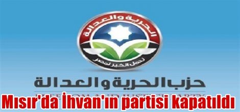 Mısır'da İhvan'ın partisi kapatıldı