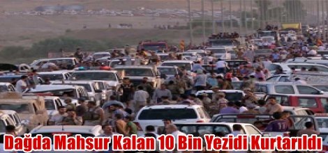 Sincar'da Dağda Mahsur Kalan 10 Bin Yezidi Kurtarıldı