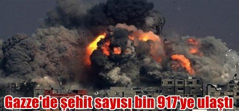 Gazze'de şehit sayısı bin 917'ye ulaştı