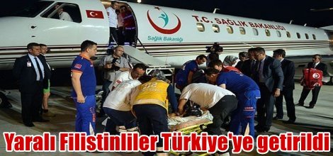 Yaralı Filistinliler Türkiye'ye getirildi