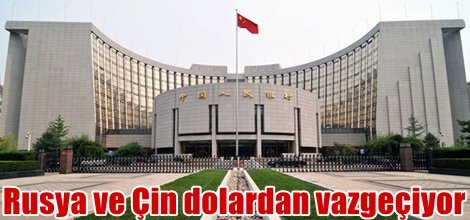 Rusya ve Çin dolardan vazgeçiyor