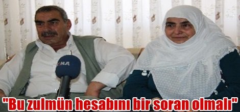 "Bu zulmün hesabını bir soran olmalı"
