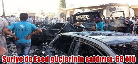 Suriye'de Esed güçlerinin saldırısı: 68 ölü
