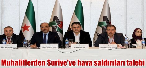 Muhaliflerden Suriye'ye hava saldırıları talebi