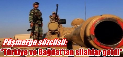Pêşmerge sözcüsü: “Türkiye ve Bağdat’tan silahlar geldi"