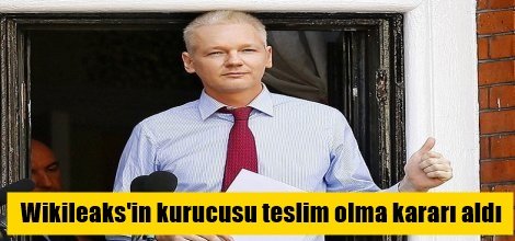 Wikileaks'in kurucusu Assange teslim olma kararı aldı
