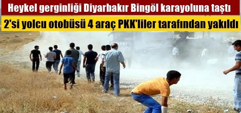 Heykel gerginliği Diyarbakır Bingöl karayoluna taştı