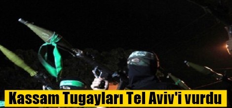 Kassam Tugayları Tel Aviv'i vurdu