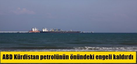ABD Kürdistan petrolünün önündeki engeli kaldırdı