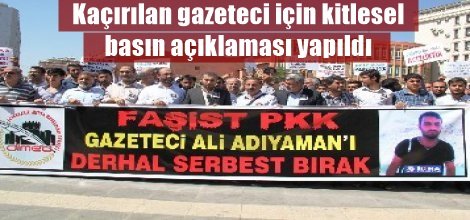 Kaçırılan gazeteci için kitlesel basın açıklaması yapıldı