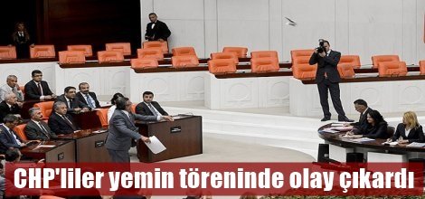CHP'liler yemin töreninde olay çıkardı