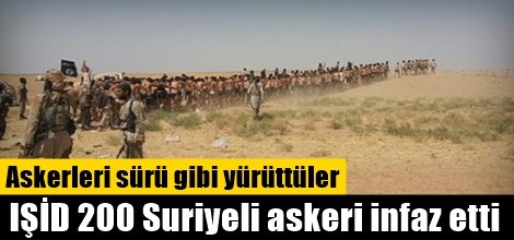 IŞİD 200 Suriyeli askeri infaz etti