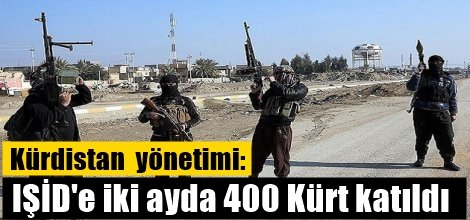 Kürdistan  yönetimi: IŞİD'e iki ayda 400 Kürt katıldı