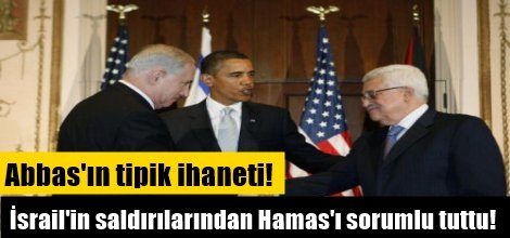 Abbas, İsrail'in saldırılarının uzamasından Hamas'ı sorumlu tuttu!