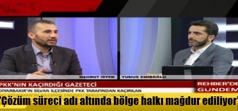 "Çözüm süreci adı altında bölge halkı mağdur ediliyor"