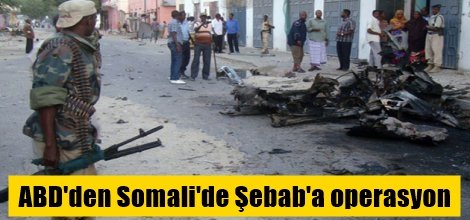 ABD'den Somali'de Şebab'a operasyon