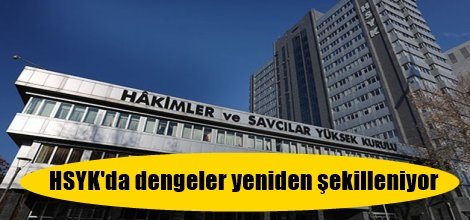 HSYK'da dengeler yeniden şekilleniyor